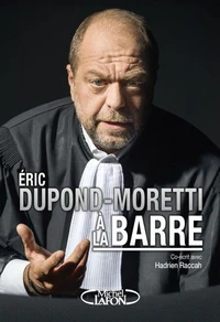 ÉRIC DUPOND-MORETTI À LA BARRE