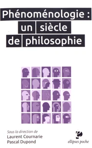 Phénoménologie : un siècle de philosophie