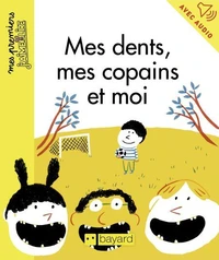 Mes dents, mes copains et moi