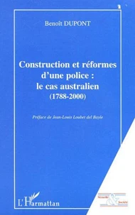 Construction et réforme d'une police : le cas australien, 1788-2000