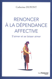 Renoncer à la dépendance affective
