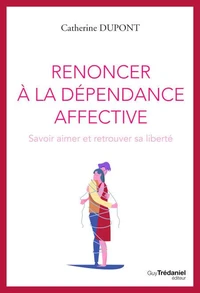 Renoncer à la dépendance affective
