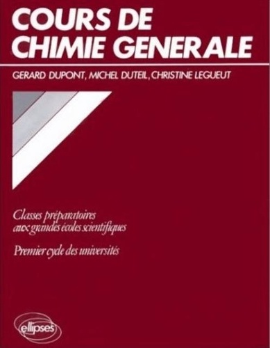  Dupont - Cours de chimie générale - Classes préparatoires aux grandes écoles scientifiques, premier cycle des universités.