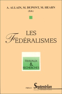  Dupont et Annie Allain - Les fédéralismes - [actes du colloque tenu à Lille.