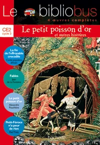 Le Bibliobus n° 16 CE2 Cycle 3 Parcours de lecture de 4 oeuvres complètes : La fin de l'effroyable crocodile ; Fables ; Le Petit poisson d'or ; Petit-Féroce n'a peur de rien