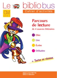 Le Bibliobus n° 17 CM Cycle 3 Parcours de lecture de 4 oeuvres littéraires : Le chat botté ; La clé de la cassette ; L'oiseau bleu ; Un drôle d'ange gardien