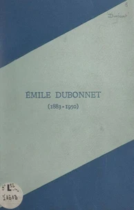 Émile Dubonnet, 1883-1950