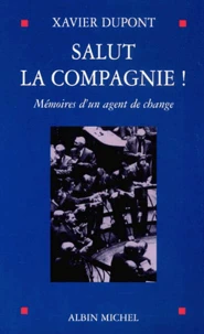 Salut La Compagnie ! Memoires D'Un Agent De Change