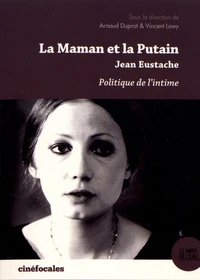 La Maman et la putain de Jean Eustache