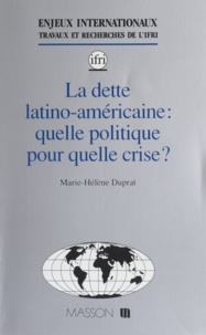  Duprat - La dette latino-américaine - Quelle politique pour quelle crise ?.