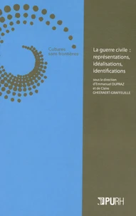 La guerre civile : représentations, idéalisations, identifications