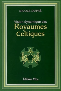 Vision Dynamique Des Royaumes Celtiques