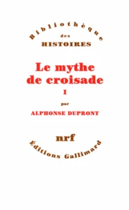 Le Mythe De Croisade. Tome 1
