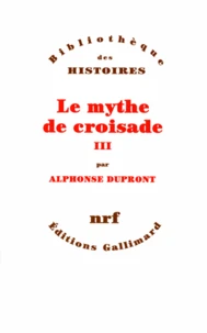 Le Mythe De Croisade. Tome 3