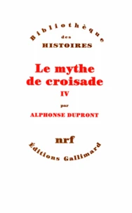 Le Mythe De Croisade. Tome 4