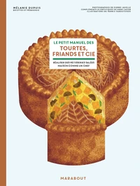 Le petit manuel des tourtes, friands & cie
