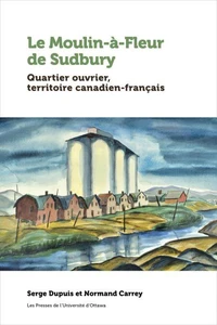 Le Moulin-à-Fleur de Sudbury