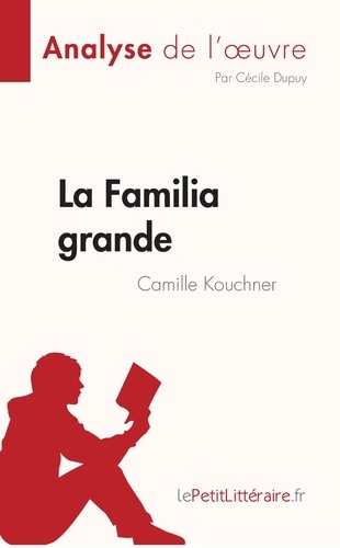 Fiche de lecture  La Familia grande de Camille Kouchner (Analyse de l'oeuvre). Résumé complet et analyse détaillée de l'oeuvre