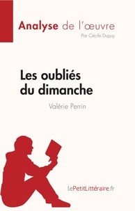 Dupuy Cécile - Fiche de lecture  : Les oubliés du dimanche de Valérie Perrin (Analyse de l'oeuvre) - Résumé complet et analyse détaillée de l'oeuvre.