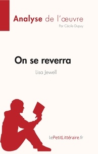 Dupuy Cécile - Fiche de lecture  : On se reverra de Lisa Jewell (Analyse de l'oeuvre) - Résumé complet et analyse détaillée de l'oeuvre.