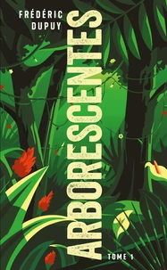 Arborescentes Tome 1