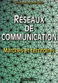 Reseaux De Communication. Marches Et Territoires