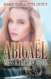 Abigaël, Messagère des Anges T. 6