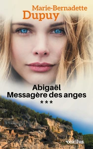 Abigaël, messagère des anges Tome 3 [EDITION EN GROS CARACTERES