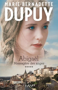 Abigaël, messagère des anges Tome 5