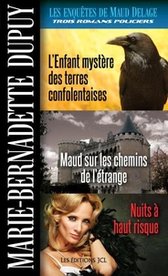 L'Enfant mystère des terres confolentaises ; Maud sur les chemins de l'étrange ; Nuits à haut risque