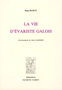 La vie d'Evariste Galois