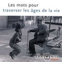 Les mots pour traverser les âges de la vie