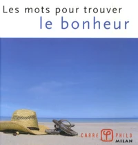 Les mots pour trouver le bonheur