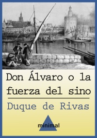 Duque De Rivas - Don Álvaro o la fuerza del sino.