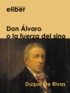 duque de Rivas - Don Álvaro o la fuerza del sino.