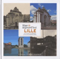 Lille Hier & aujourd'hui