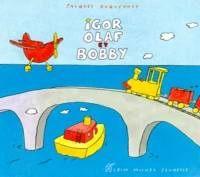 Igor, Olaf et Bobby