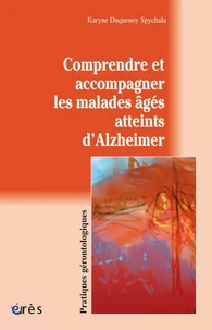 Comprendre Et Accompagner Les Malades Ages Atteints D'Alzheimer