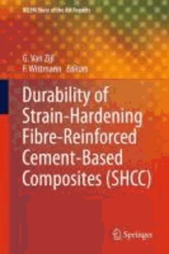 G. P. A. G. Van Zijl - Durability of Strain-Hardening Fibre-Reinforced Cement-Based Composites (SHCC).
