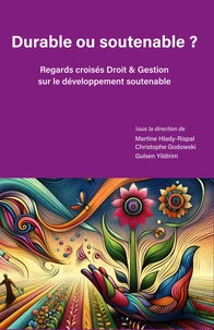 Durable ou soutenable ? regards croises droit et gestion sur le developpement soutenable