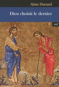 Dieu choisit le dernier