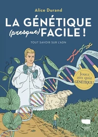 La génétique (presque) facile