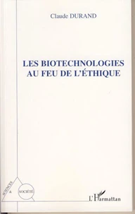 Les biotechnologies au feu de l'éthique