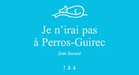 Je n'irai pas à Perros-Guirec