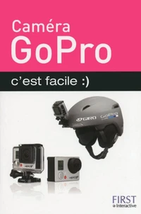 Caméra GoPro, c'est facile