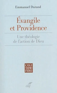 Evangile et providence, une théologie de l'action de Dieu