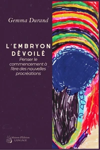 L’embryon dévoilé