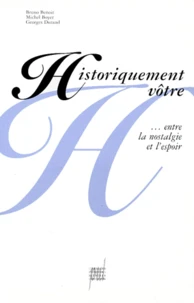Historiquement Votre... Entre La Nostalgie Et L'Espoir