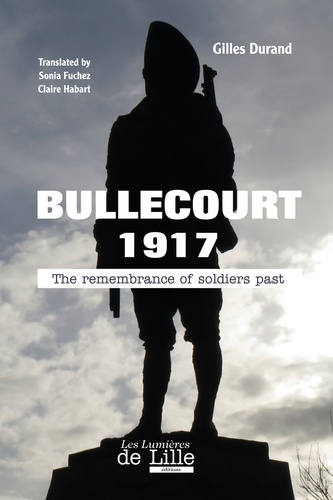 BULLECOURT 1917 The remembrance of soldiers past