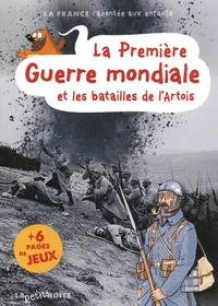 La Première Guerre mondiale et les batailles de l'Artois